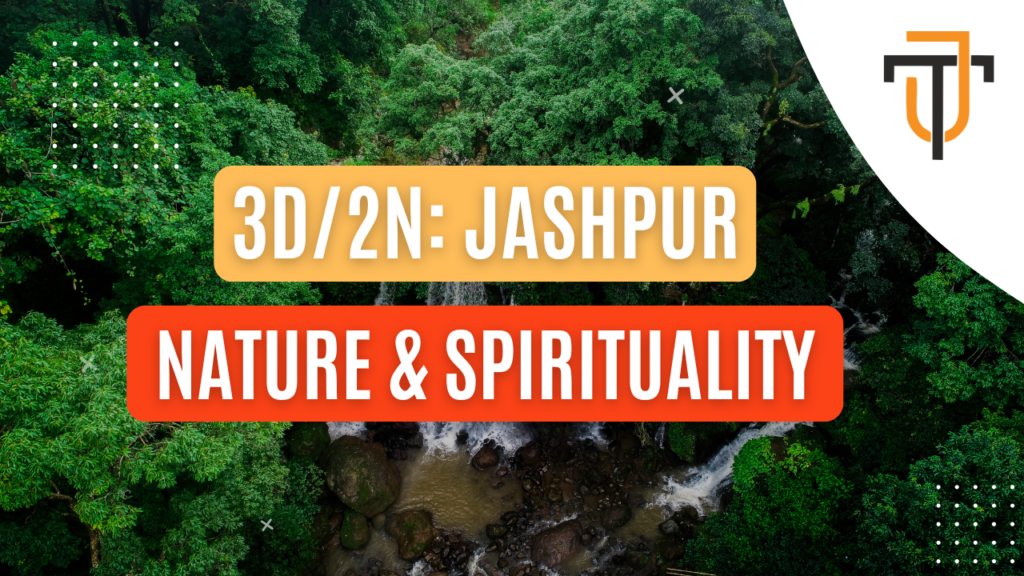 JASHPUR TOUR PACKAGE